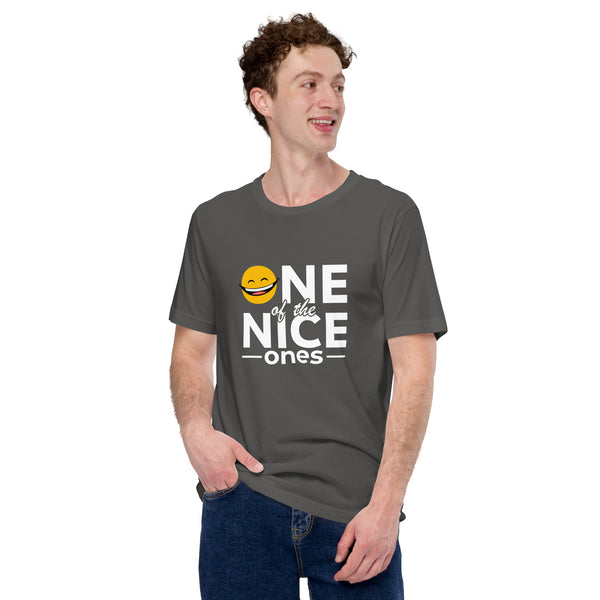 One Of The Nice Ones Unisex T-Shirt