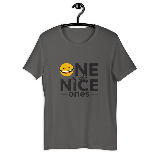 One Of The Nice Ones Unisex T-Shirt