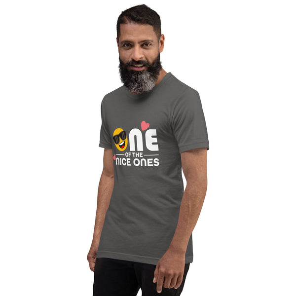 One Of The Nice Ones Unisex T-Shirt
