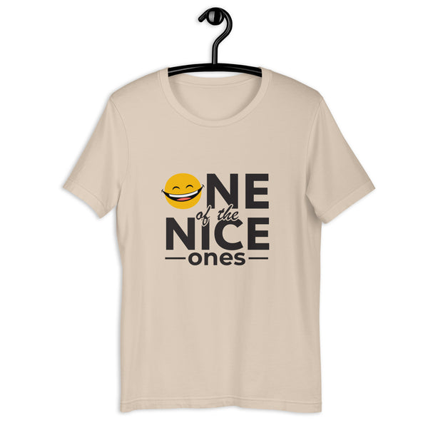 One Of The Nice Ones Unisex T-Shirt