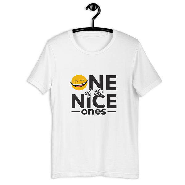 One Of The Nice Ones Unisex T-Shirt
